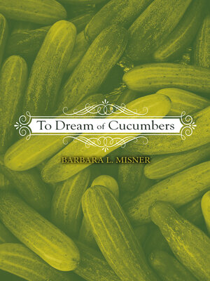 cover image of To Dream of Cucumbers